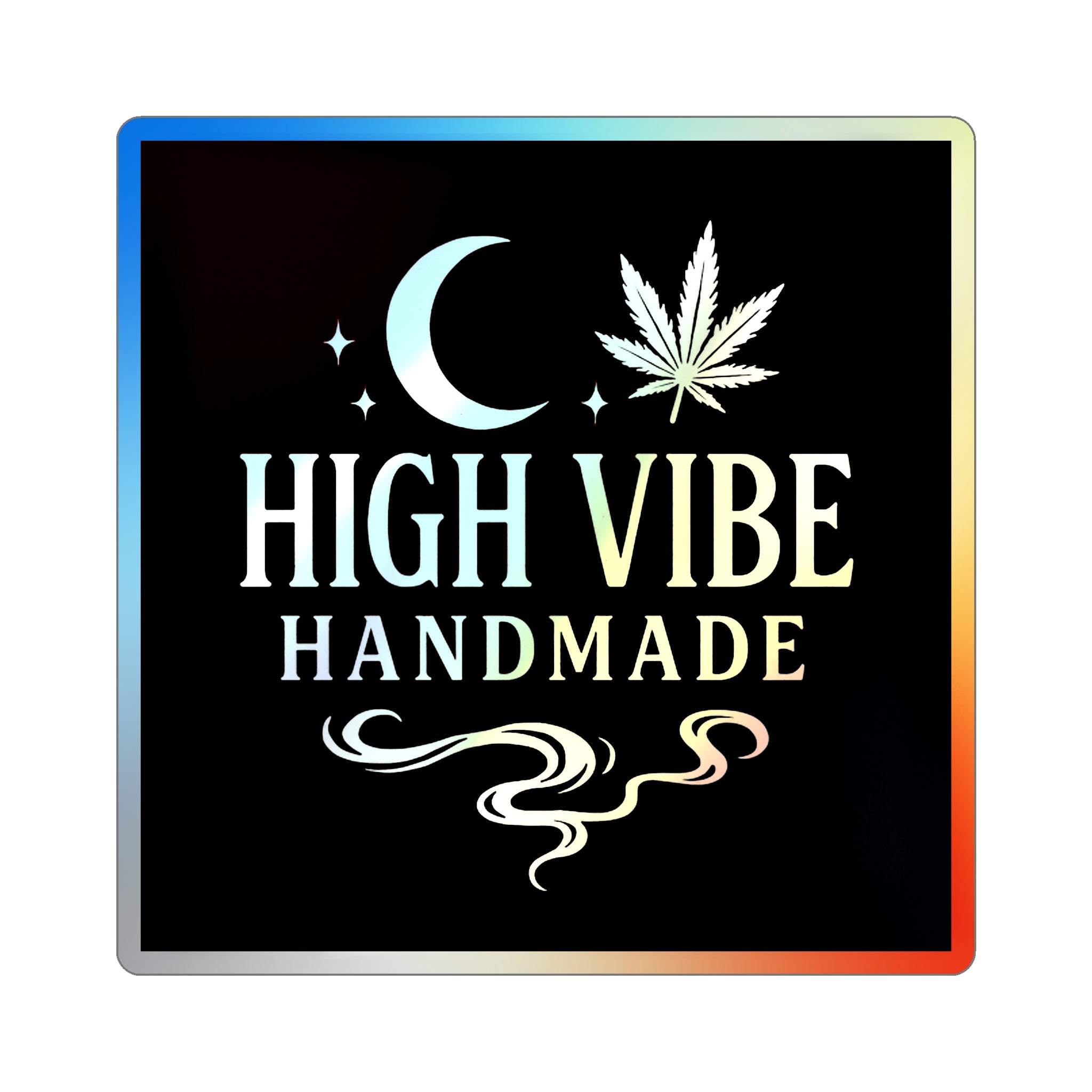 High Vibe Holographic Sticker — Handmade Logo