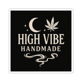 High Vibe Handmade Sticker- Kiss Cut